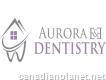 Aurora E&e Dentistry