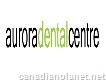 Aurora Dental Centre