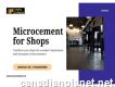 Microcement for Shops Luxury Surfaces